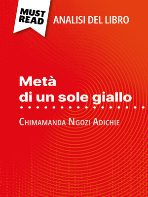 cover image of Metà di un sole giallo di Chimamanda Ngozi Adichie (Analisi del libro)